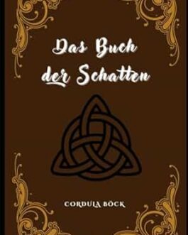 Das moderne Buch der Schatten – Magie neu erleben