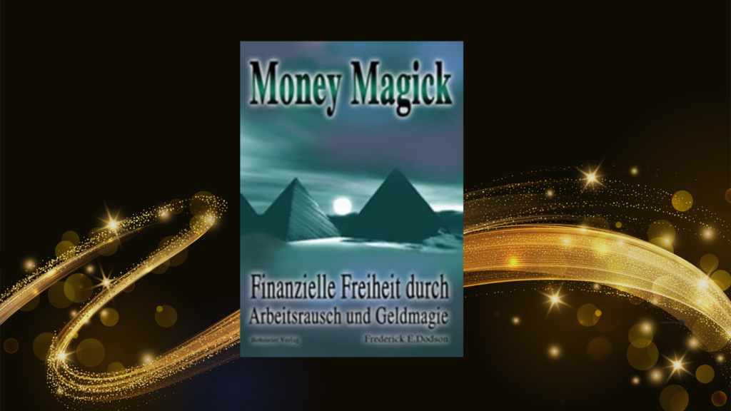 Wie du mit Money Magick von Frederick Dodson mehr Geld manifestieren kannst