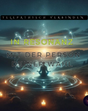 Aktiviere deine Telepathischen Fähigkeiten & Verbinde dich mit der gewünschten Person